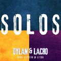 lacho、Dylan - Solos