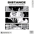 Elevate、Mansa - Distance (feat. Mansa)(Explicit)