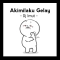 Dj Imut - Akimilaku Gelay