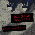 Josh Young、Mike Alexander - All Your Worries