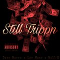 Loe Mane、Dave Marrs、Will G - Still Trippin' (feat. Dave Marrs & Will G)(Explicit)