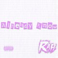 Rah - Already Know (Explicit)