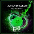 Johan Dresser - Be Around (Radio Edit)