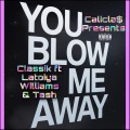 CaliCla$、LaToiya Williams、Tash - You Blow Me Away (Explicit)