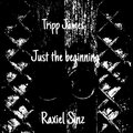 Tripp James、Raxiel Sinz - Just the beginning (feat. Raxiel Sinz)(Explicit)