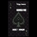 Tripp James、Hardhead Mike - Ace High (feat. Hardhead Mike)(Explicit)