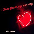 COMPANY、T.T.、John Gonzalez - I Love You In My Own Way (feat. John Gonzalez)