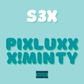 Pixluxx、X!Minty - s3x (feat. X!Minty)(Explicit)