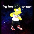 Tripp James - Dat Money (Explicit)