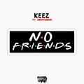Keez、Sabathagod - No Friends (feat. Sabathagod)(Explicit)