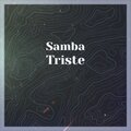 Samba Triste