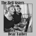 The Bell Sisters - Father Dear Father