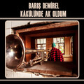Barış Demirel - Kâkülünde Ak Oldum