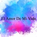 Tendencia - El Amor de Mi Vida