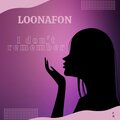 Loonafon、Sergey Arnautov - I don't remember