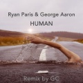 Ryan Paris、George Aaron、Anita Campagnolo - Human (Remix GC)