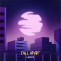 LMRNCE - Fall Apart