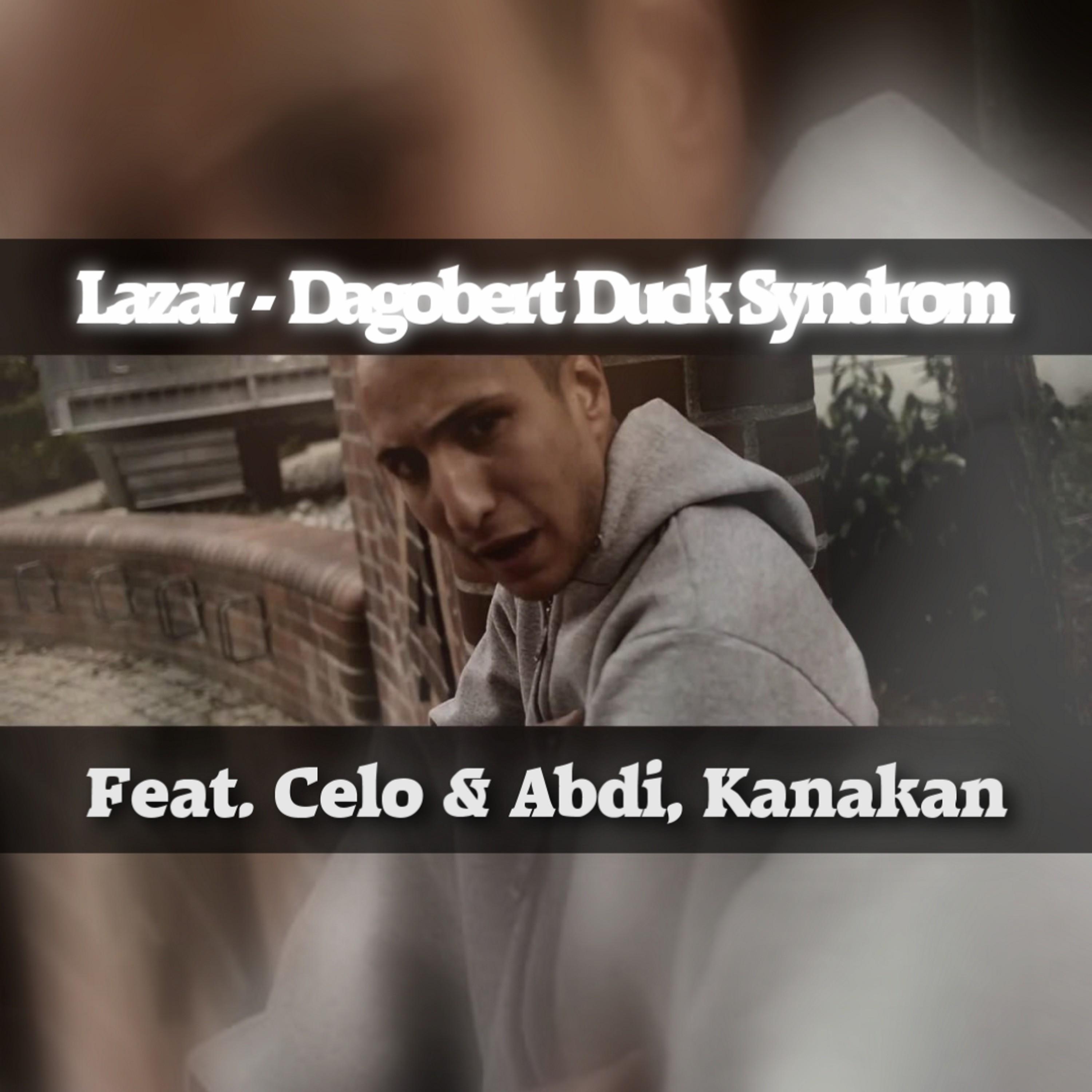 Dagobert Duck Syndrom (feat. Celo & Abdi & Kanakan) [Explicit]