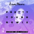 Lose My Love (PRETTY YOUNG Remix|Explicit)