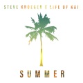 Steve Kroeger、Life of Kai - Summer