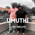 DJ WIFI、LUYD - Umuthi