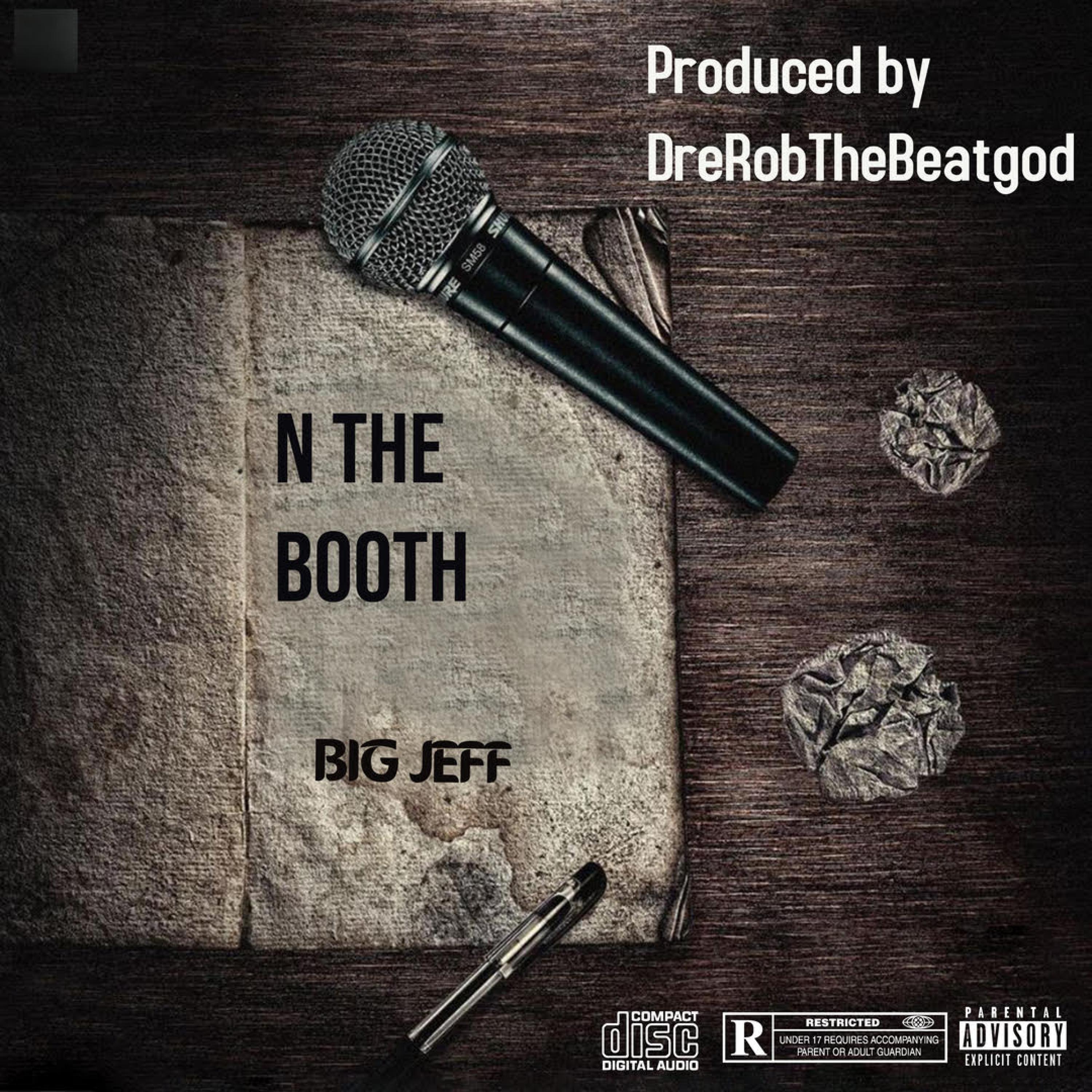 DreRobTheBeatGod、Big Jeff - N The Booth (feat. Big Jeff)(Explicit)