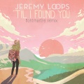 'Til I Found You (Montmartre Remix)