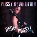 Rebel Pussy! (Explicit)