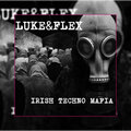 IRISH TECHNO MAFIA、LUKE&FLEX - Nice Not Easy