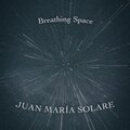 Juan Maria Solare - Breathing Space