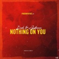 Andreana、YaadUniverse、Dush - Nothing On You (feat. Dush & Andreana)(Explicit)