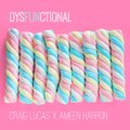 Ameen Harron、craig lucas - Dysfunctional (feat. Craig Lucas)