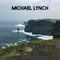 Michael Lynch - Danny Boy