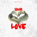 Fenix、Mehke - Your Love (feat. Mehke)
