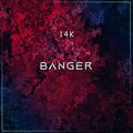 14K - Banger (Explicit)