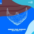 Embody、Barnaby - With You (Re-Edit)