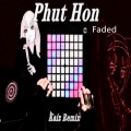 Nike - Phut Hon / faded (Remix(Explicit))