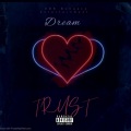Dream - Can't Trust You (Explicit)
