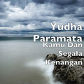 Yudha Paramata - DJ Kamu Dan Segala Kenangan