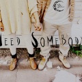 Need Somebody