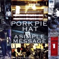 PORK PIE HAT - SIMPLE MESSAGE (RadioCut#2)