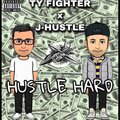 Ty Fighter、J-Hustle - Hustle Hard (feat. J-Hustle)(Explicit)