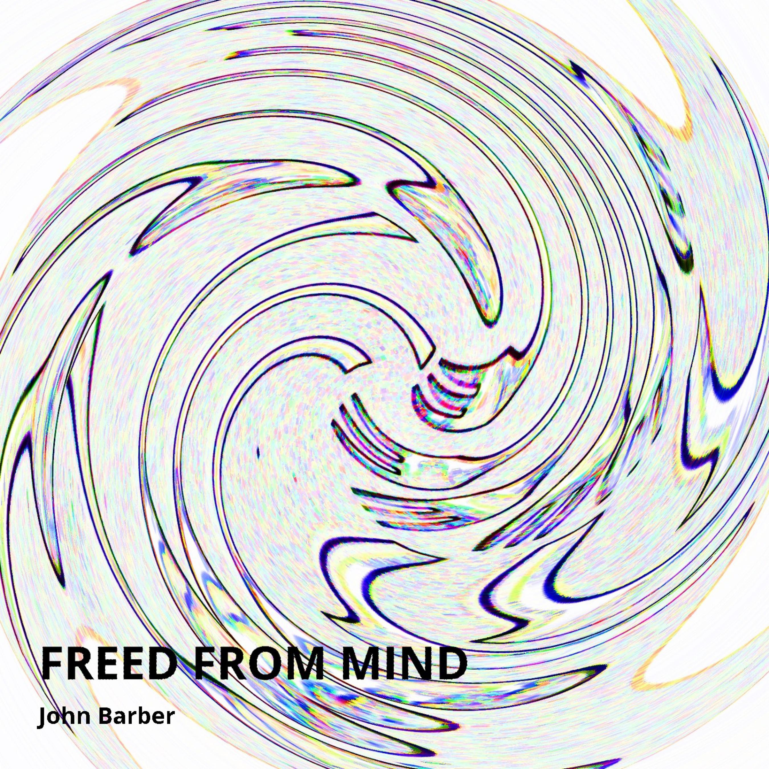 john barber - Freed from Mind