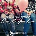 Abel DJ、Manola - Give Me Your Love (Matteo Sala Remix)