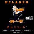 Clyde Carson、Erase E、Dap Daniel、McLAREN - Buzzin' (feat. Clyde Carson, Erase-E & Dap Daniel)(Explicit)