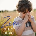 Zen Therapy for Kids (Meditation Exercises with Sounds of Nature)