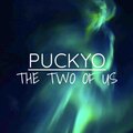 PUCKYO - The Two of Us