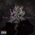 $KYDRIVE、J. Brown - How You Like That? (feat. $kYDRIVE)(Explicit)