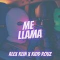 Alex Kein、Kidd Rouz - Me Llama (feat. Kidd Rouz)