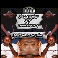 Jr la Saint、Reff A、truth - Don't waste my time (feat. Truth & Reff A)